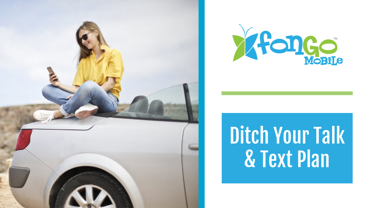 Ditch Your Talk and Text Plan